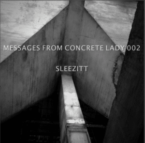 Messages From Concrete Lady - Sleezitt