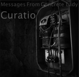 Messages From Concrete Lady - Curatio
