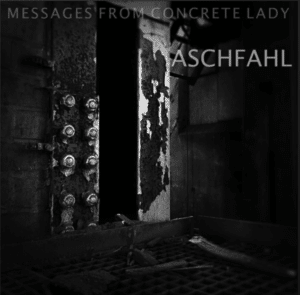 Messages From Concrete Lady - Aschfahl