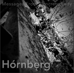 Messages from concrete Lady - Hórnbęrg