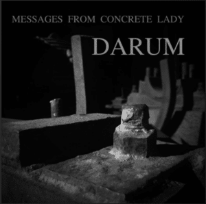 Messages From Concrete Lady - Darum